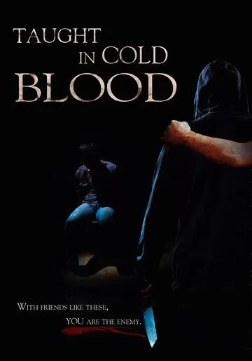 Taught in Cold Blood (2017)